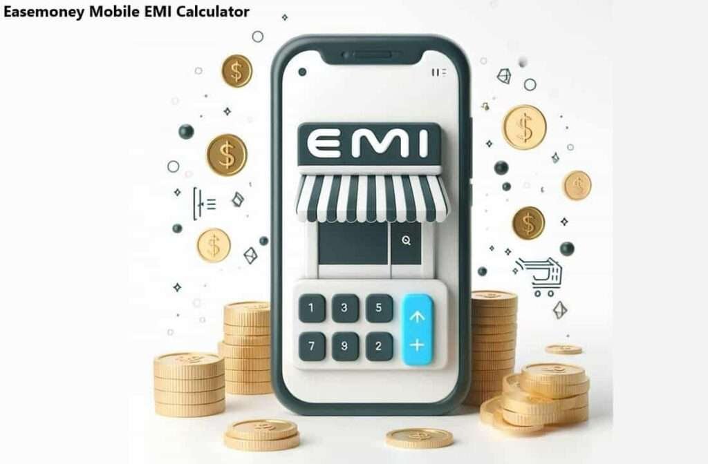 EASEMONEY ANDROID PHONE LOAN EMI CALCULATOR FOR FREE