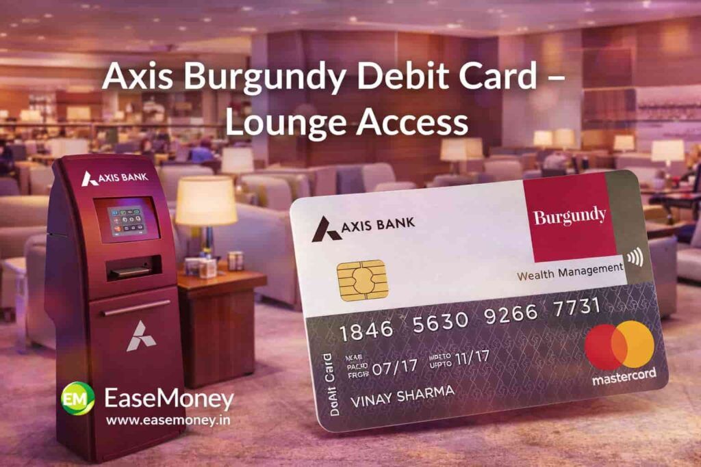 axis bank burgundy debit card lounge access airport lounge kiosk easemoney